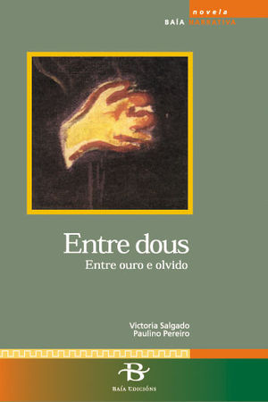 ENTRE DOUS : ENTRE OURO E OLVIDO