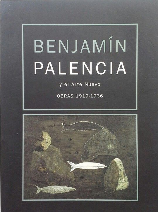 BENJAMN PALENCIA Y EL ARTE NUEVO