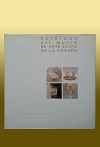 CATALOGO DEL MUSEO DE ARTE SACRO DE LA CORUA