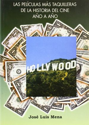LAS PEL�CULAS M�S TAQUILLERAS DE LA HISTORIA DEL CINE, A�O A A�O