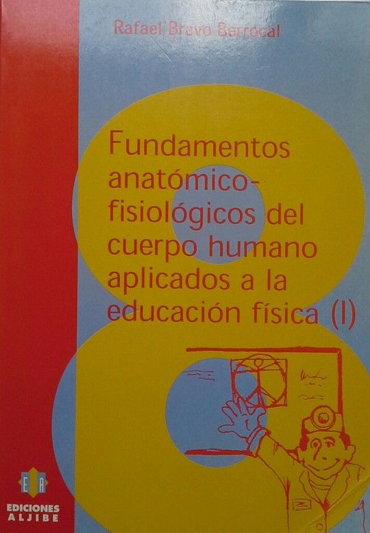 FUNDAMENTOS ANAT�MICO-FISIOL�GICOS DEL CUERPO HUMANO APLICADOS A LA EDUCACI�N F�