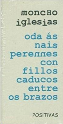 ODA S NAIS PERENNES CON FILLOS CADUCOS ENTRE OS BRAZOS