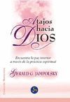 ATAJOS HACIA DIOS:ENCUENTRA LA PAZ INTERIOR A TRAVES DE LA PRACTICA ES