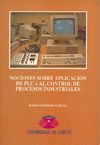 NOCIONES SOBRE APLICACI�N DEL PLC'S AL CONTROL DE PROCESOS INDUSTRIALES