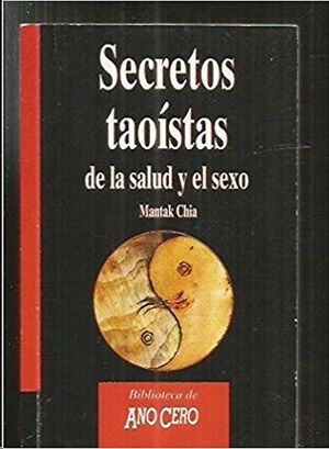 SECRETOS TAOISTAS DE LA SALUD Y EL SEXO