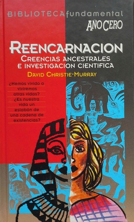 REENCARNACION CREENCIAS ANCESTRALES E INVESTIGACION CIENTIFICA