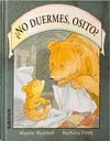 �NO DUERMES ,OSITO ?