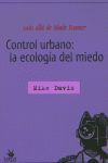 CONTROL URBANO: LA ECOLOG�A DEL MIEDO