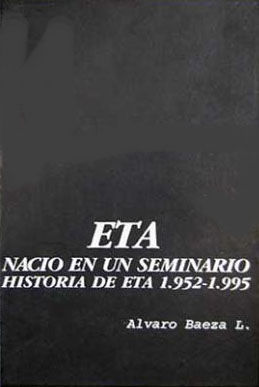 ETA NACI EN UN SEMINARIO - EL GRAN SECRETO - HISTORIA DE ETA 1952/1995