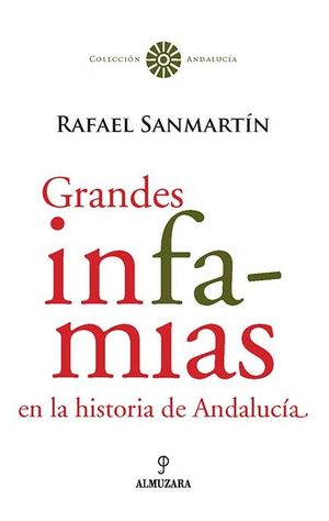 GRANDES INFAMIAS EN LA HISTORIA DE ANDALUC�A