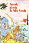 PEQUE�A HISTORIA DE PABLO NERUDA