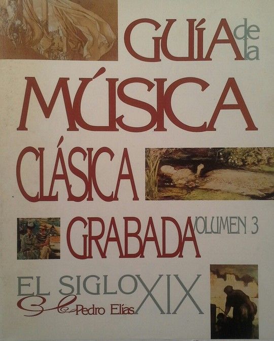 GUA DE LA MSICA CLSICA GRABADA. 3, EL SIGLO XIX