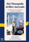 DEL MONOPOLIO AL LIBRE COMERCIO:LA HISTORIA DE LA INDUSTRIA PETROLERA
