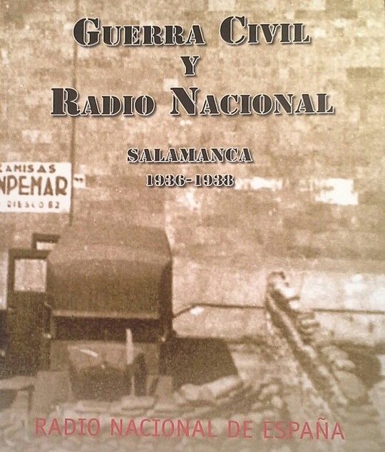 GUERRA CIVIL Y RADIO NACIONAL. SALAMANCA 1936/1938