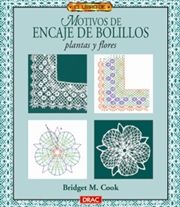 EL LIBRO DE MOTIVOS DE ENCAJE DE BOLILLOS. PLANTAS Y FLORES