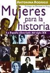 MUJERES PARA LA HISTORIA.LA ESPA�A SILENCIADA DEL SIGLO XX