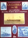 LA GUERRA DEL 98 - LAS CAMPAAS DE CUBA, PUERTO RICO Y FILIPINAS