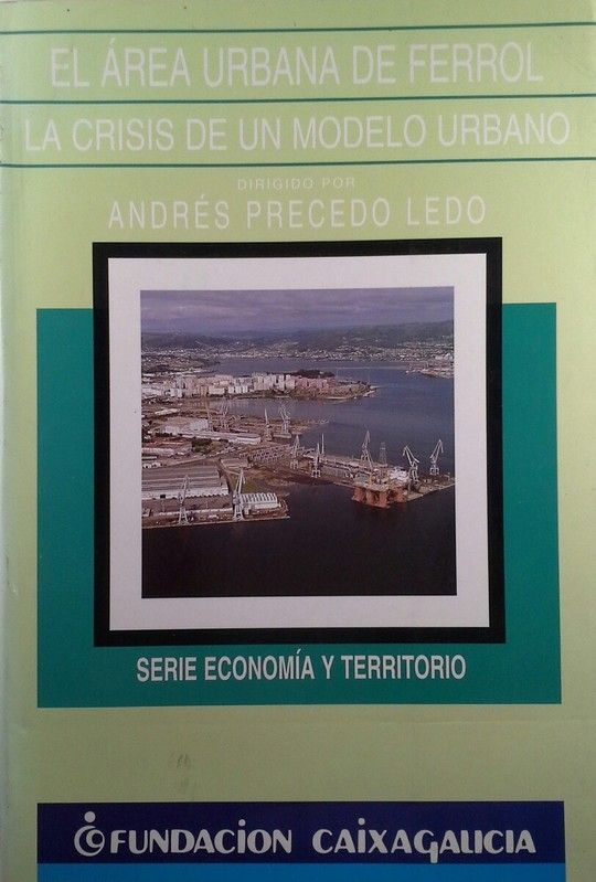 EL AREA URBANA DE FERROL. LA CRISIS DE UN MODELO URBANO