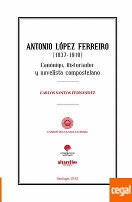 ANTONIO L�PEZ FERREIRO (1837-1910).R�STICA
