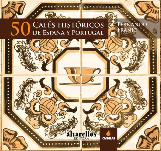 50 CAFS HISTRICOS DE ESPAA Y PORTUGAL