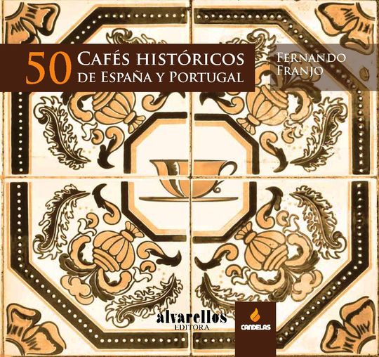 50 CAF�S HIST�RICOS DE ESPA�A Y PORTUGAL