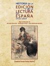HISTORIA DE LA EDICION Y DE LA LECTURA EN ESPAA 1472-1914