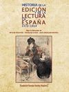 HISTORIA DE LA EDICION Y DE LA LECTURA EN ESPA�A 1472-1914