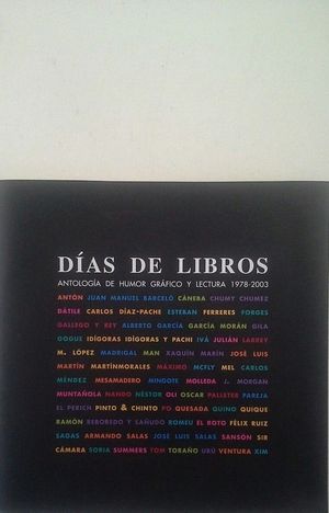 D�AS DE LIBROS. ANTOLOG�A DE HUMOR GR�FICO Y LECTURA 1978-2003
