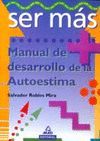 SER MAS.MANUAL DE DESARROLLO DE LA AUTOESTIMA.