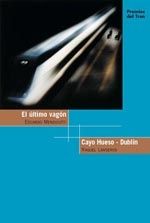 EL �LTIMO VAGON ; CAYO HUESO-DUBLIN