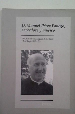 DON MANUEL PREZ FANEGO, SACERDOTE Y MSICO