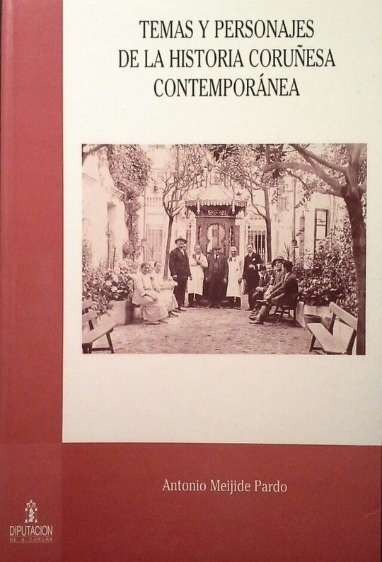 TEMAS Y PERSONAJES DE LA HISTORIA CORUESA CONTEMPORNEA