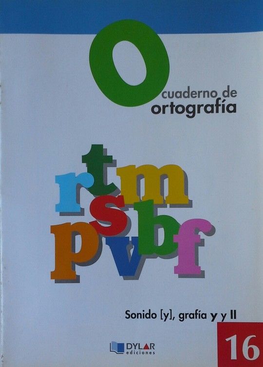 ORTOGRAFIA 16 - SONIDO [Y], GRAF�AS Y Y LL