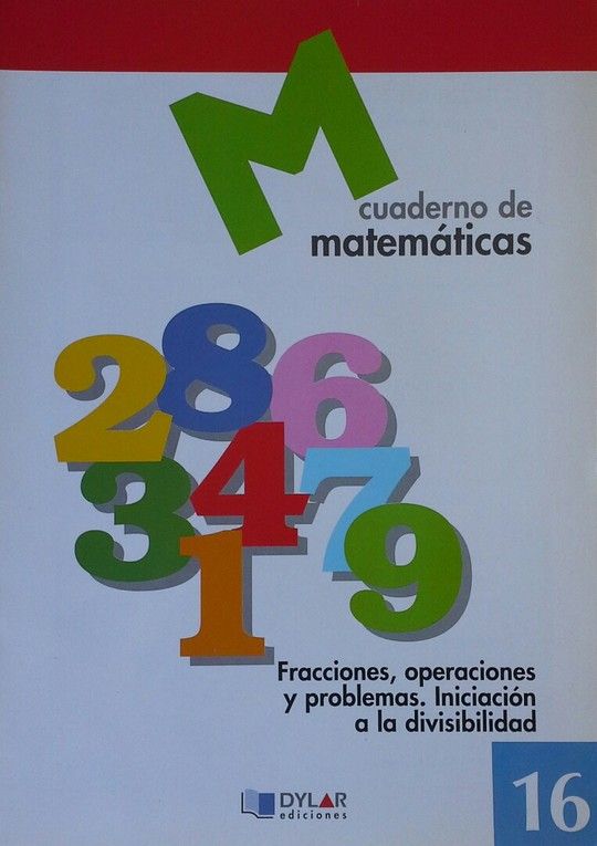 MATEMATICAS  16 - FRACCIONES, OPERACIONES Y PROBLEMAS. INICIACIN A LA DIVISIBIL