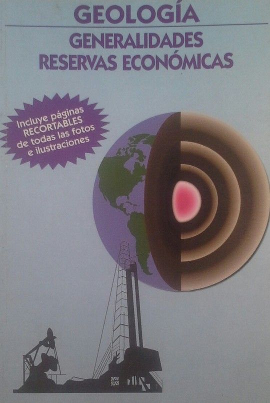 GEOLOG�A - GENERALIDADES, RESERVAS ECON�MICAS