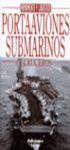 PORTAAVIONES, SUBMARINOS Y CRUCEROS