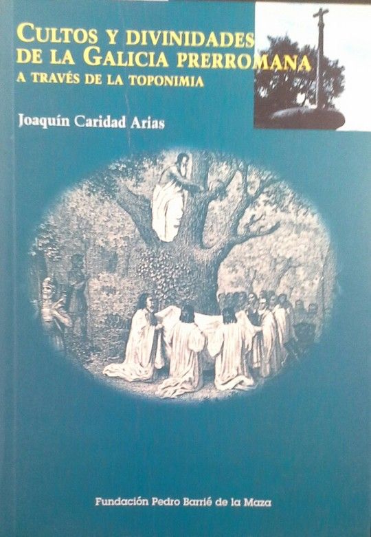 CULTOS Y DIVINIDADES EN LA GALICIA PRERROMANA A TRAVS DE LA TOPONIMIA