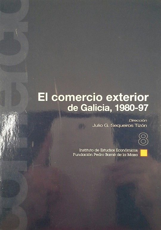 EL COMERCIO EXTERIOR DE GALICIA (1980-1997)
