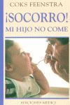 �SOCORRO! MI HIJO NO COME