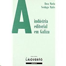 A INDUSTRIA EDITORIAL EM GALIZA