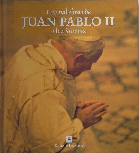 PALABRAS DE JUAN PABLO II A LOS JOVENES,LAS
