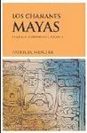 LOS SECRETOS DE LOS CHAMANES MAYAS