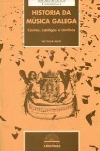 HISTORIA DA MUSICA GALEGA - CANTOS, CANTIGAS E CNTICOS