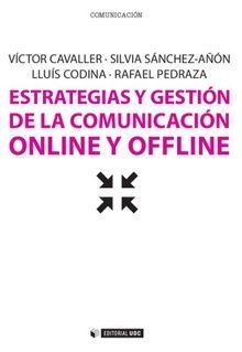 ESTRATEGIAS Y GESTI�N DE LA COMUNICACI�N ONLINE Y OFFLINE