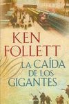 LA CADA DE LOS GIGANTES (THE CENTURY 1)