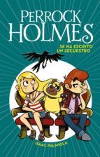 PERROCK HOLMES 7: SE HA ESCRITO UN SECUESTRO