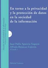EN TORNO A LA PRIVACIDAD Y LA PROTECCI�N DE DATOS EN LA SOCIEDAD DE LA INFORMACI