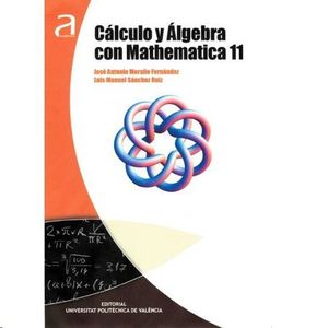 CALCULO Y ALGEBRA CON MATHEMATICA 11