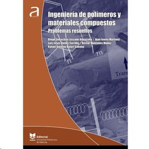 INGENIERA DE POLMEROS Y MATERIALES COMPUESTOS: PROBLEMAS RESUELTOS