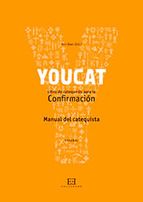 YOUCAT CONFIRMACI�N. MANUAL DEL CATEQUISTA